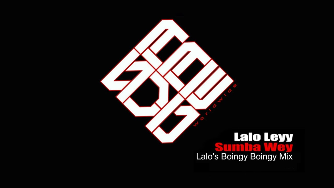 LALO LEYY - Sumba Wey (Lalo's Boingy Boingy Mix)