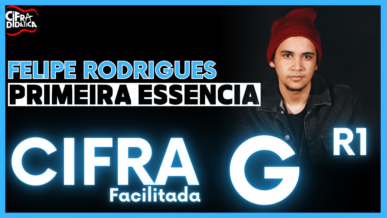 Primeira Ess&ecirc;ncia - Felipe Rodrigues - CIFRA FACILITADA