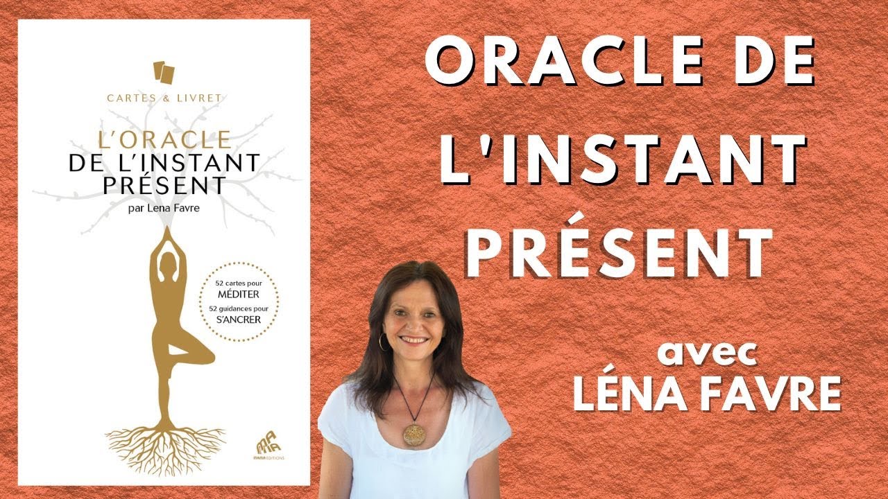 🌺 L' Oracle de  l'Instant Présent - LENA FAVRE - Oracle REVIEW - MAMA EDITIONS