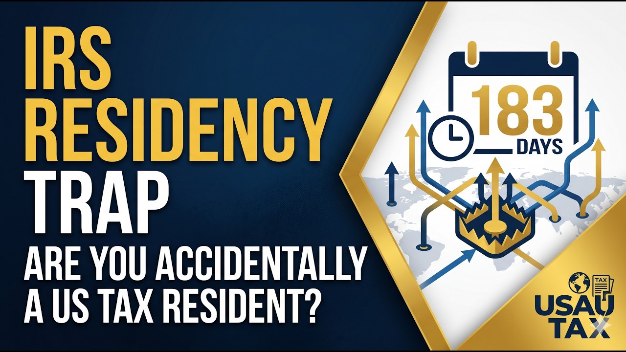 Are You an Accidental US Tax Resident? The 183-Day Residency Trap