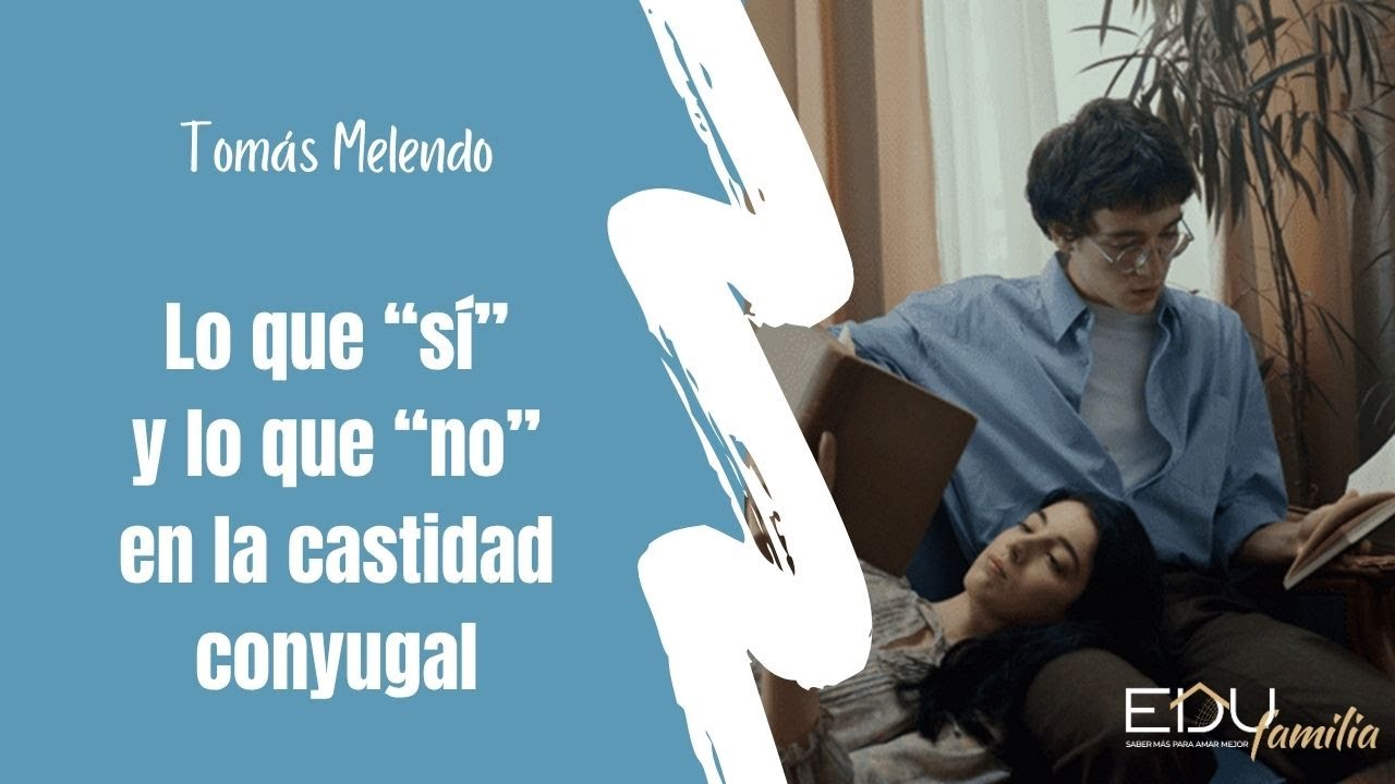 Lo que “sí” y lo que “no” en la castidad conyugal