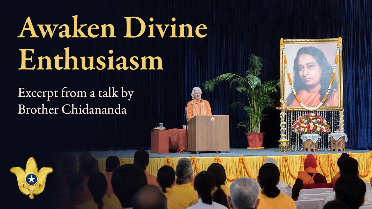 Flooding Our Consciousness With Divine Enthusiasm | Brother Chidananda