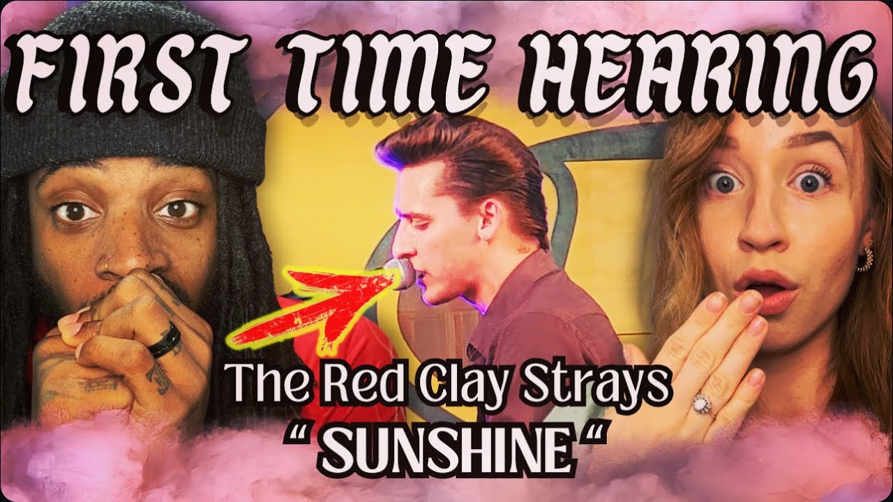 FIRST TIME HEARING The Red Clay Strays - Sunshine
