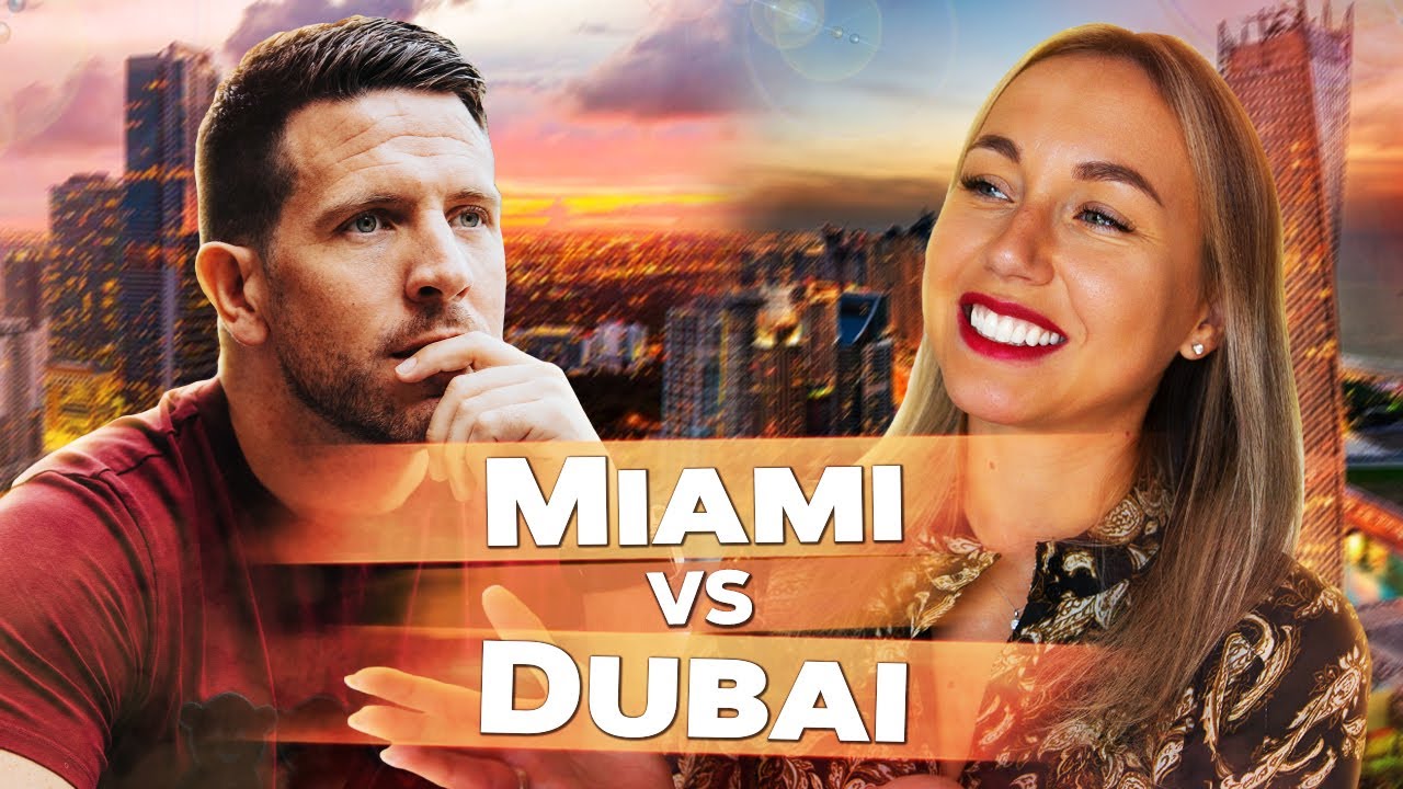 Dubai VS Miami. Which city is a better place to live?