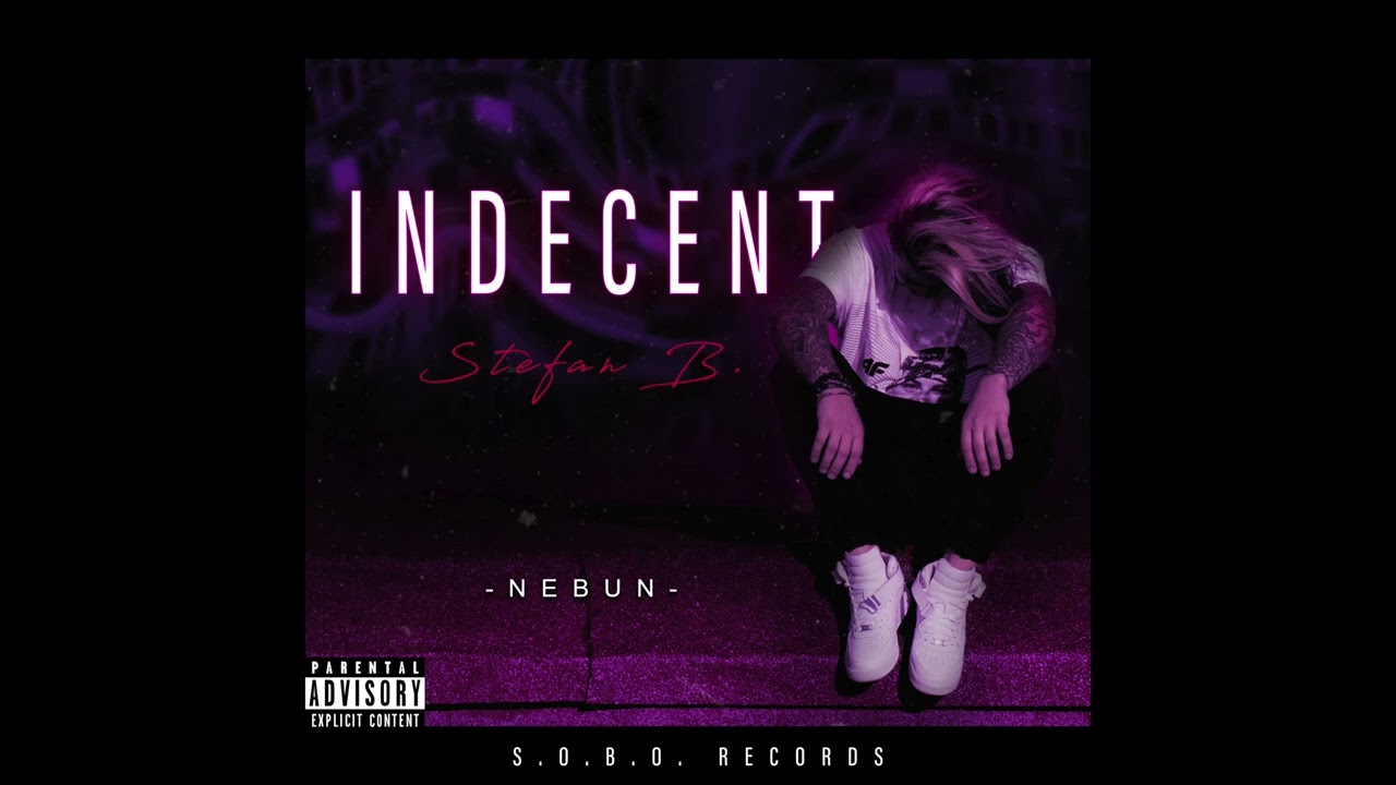 10.Stefan B. - Nebun | INDECENT ALBUM