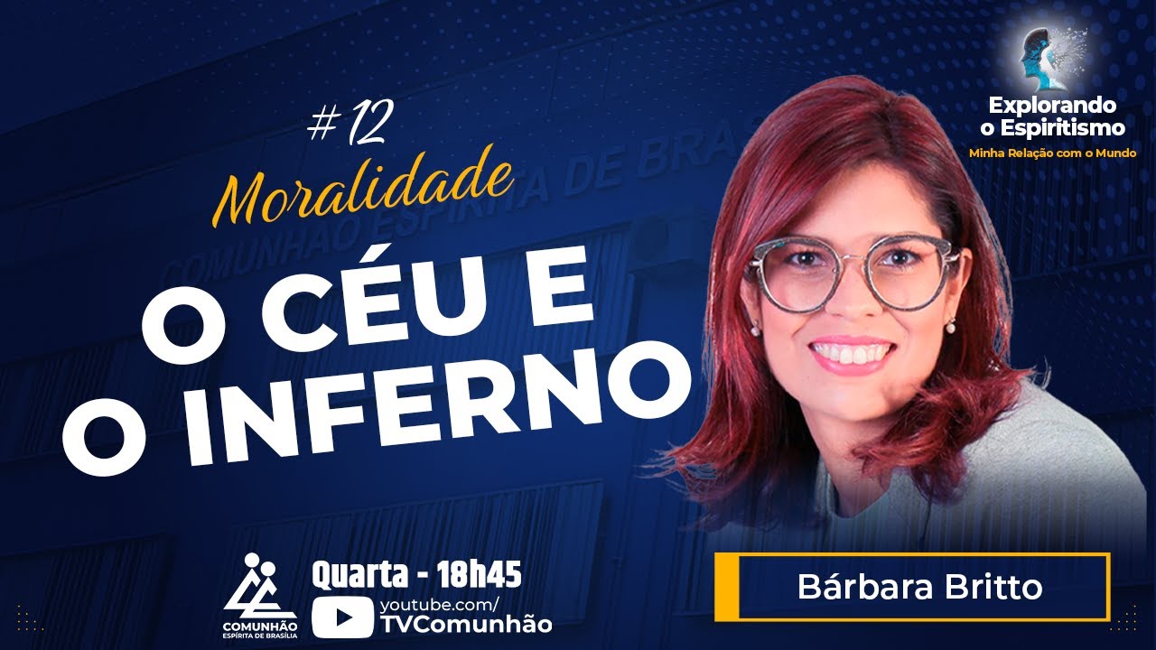 Explorando o Espiritismo | #12 - MORALIDADE: O C&Eacute;U E O INFERNO - B&aacute;rbara Britto