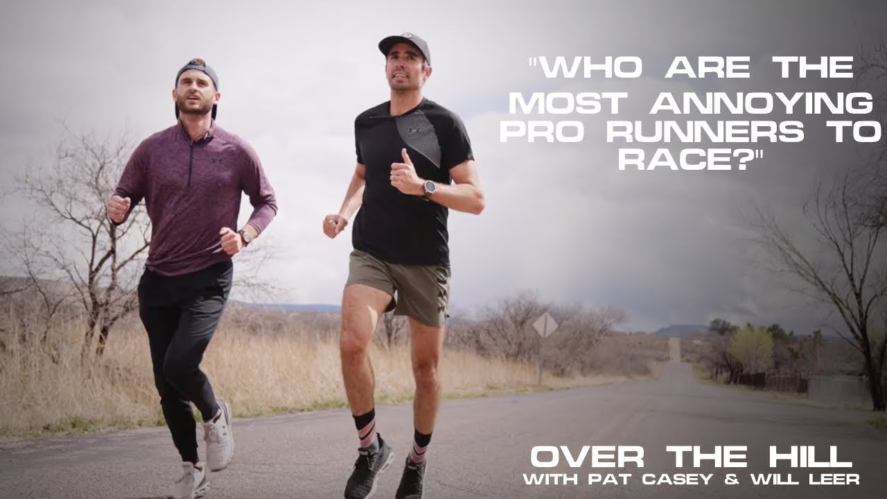 Who Are The Most Annoying Pro Runners to Race? | Over The Hill with Pat Casey & Will Leer