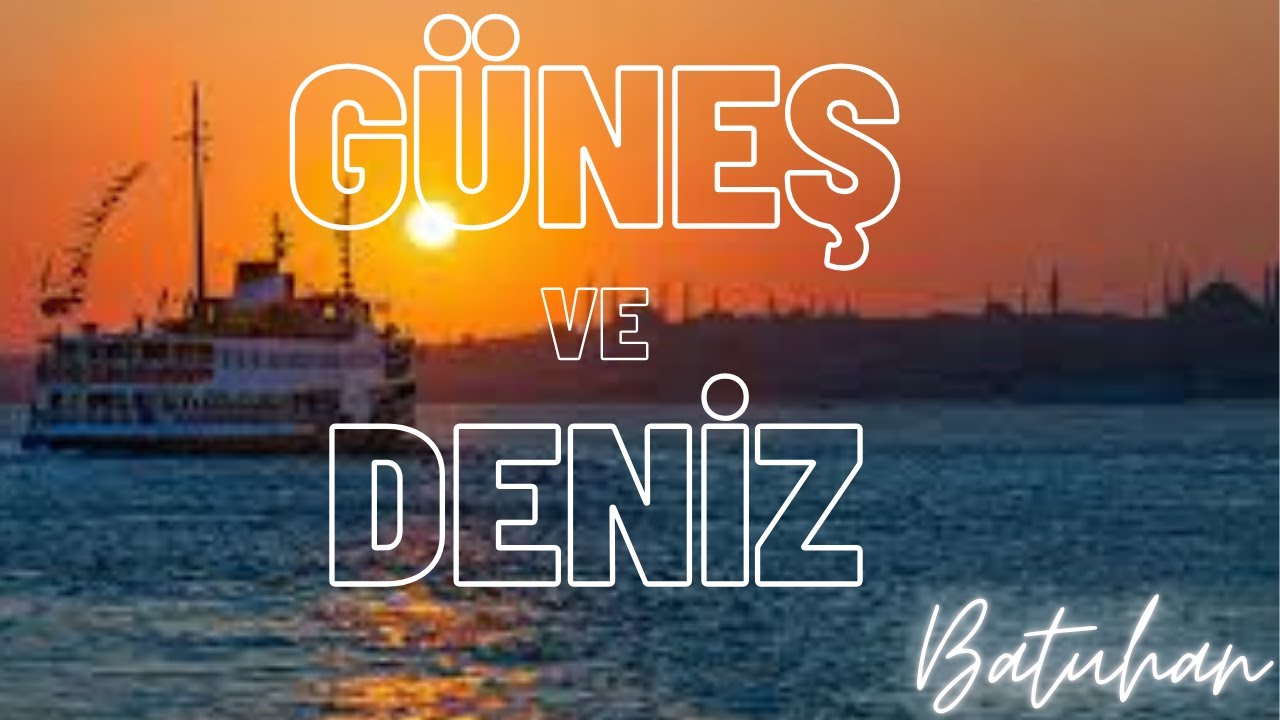 Güneş ve Deniz