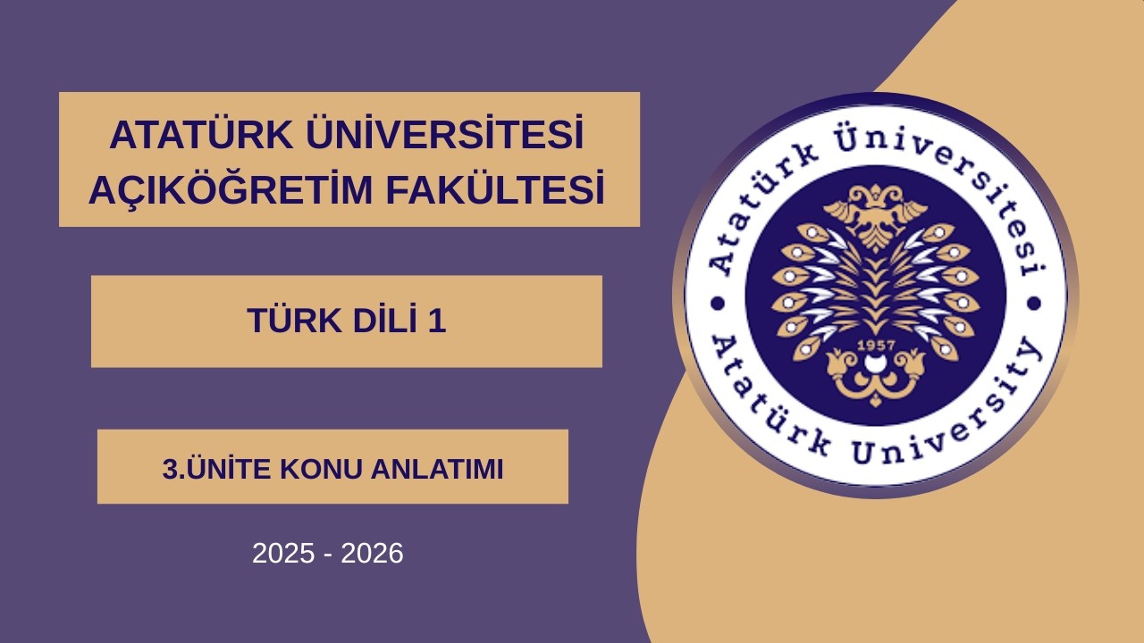 ATA AÖF  Türk Dili 1 - 3. Ünite Konu Anlatımı (2025-2026)