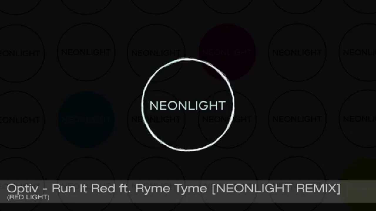 Optiv - Run It Red ft. Ryme Tyme [Neonlight Remix] (Red Light)