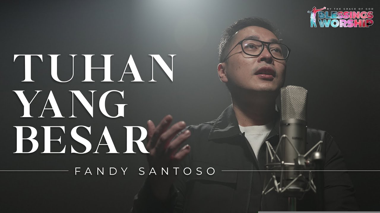 TUHAN YANG BESAR | Cover by FANDY SANTOSO | Blessings Worship