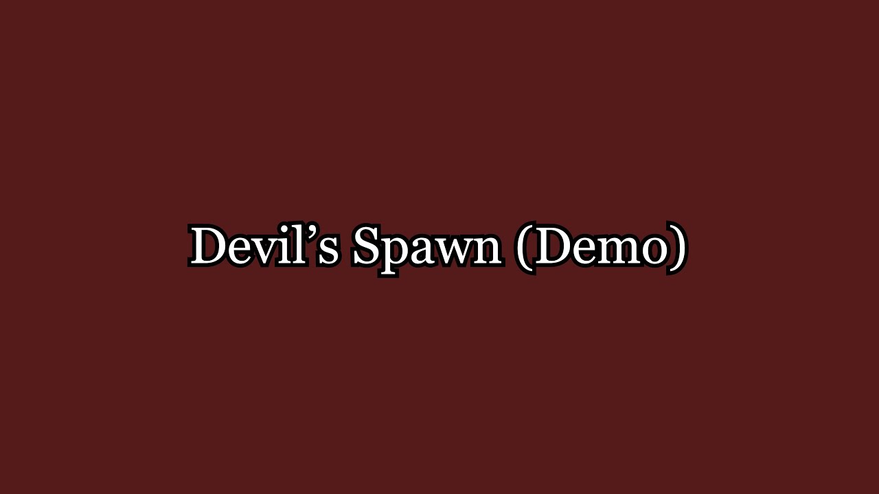 Devil's Spawn (Demo)