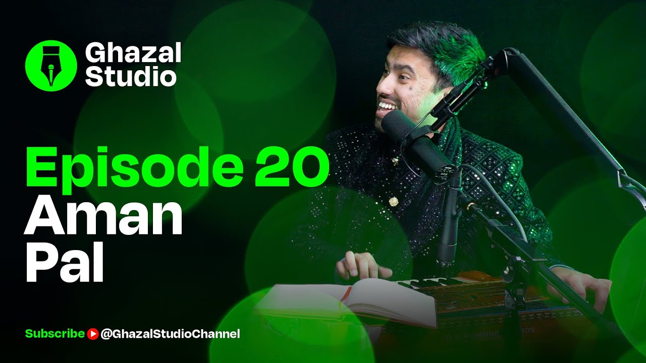 Ghazal Studio Episode 20 (Aman Pal)