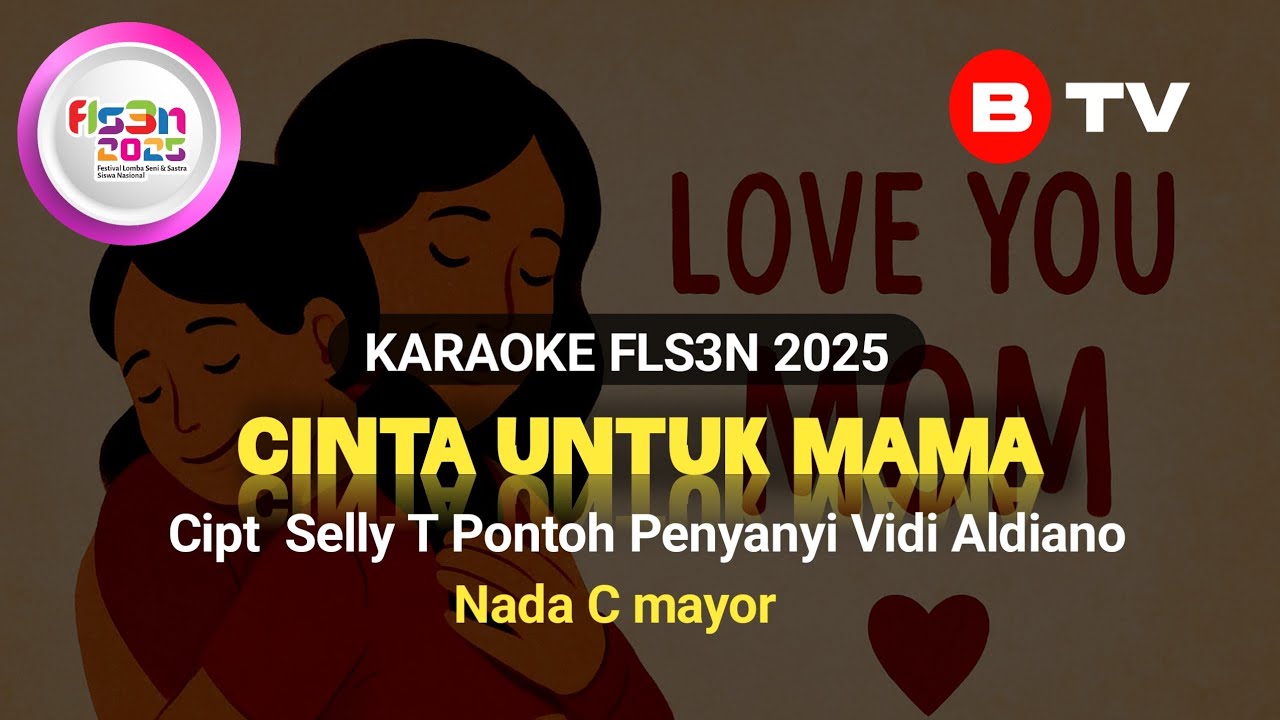 Karaoke Cinta Untuk Mama Nada C Mayor Penyanyi Vidi Aldiano Cipt  Selly T Pontoh Lagu FLS3N SD 2025