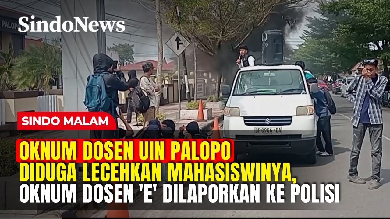 Kasus Dugaan Pelecehan Gegerkan UIN Palopo, Dosen Berinisial 'E' Dilaporkan Polisi | Sindo Malam