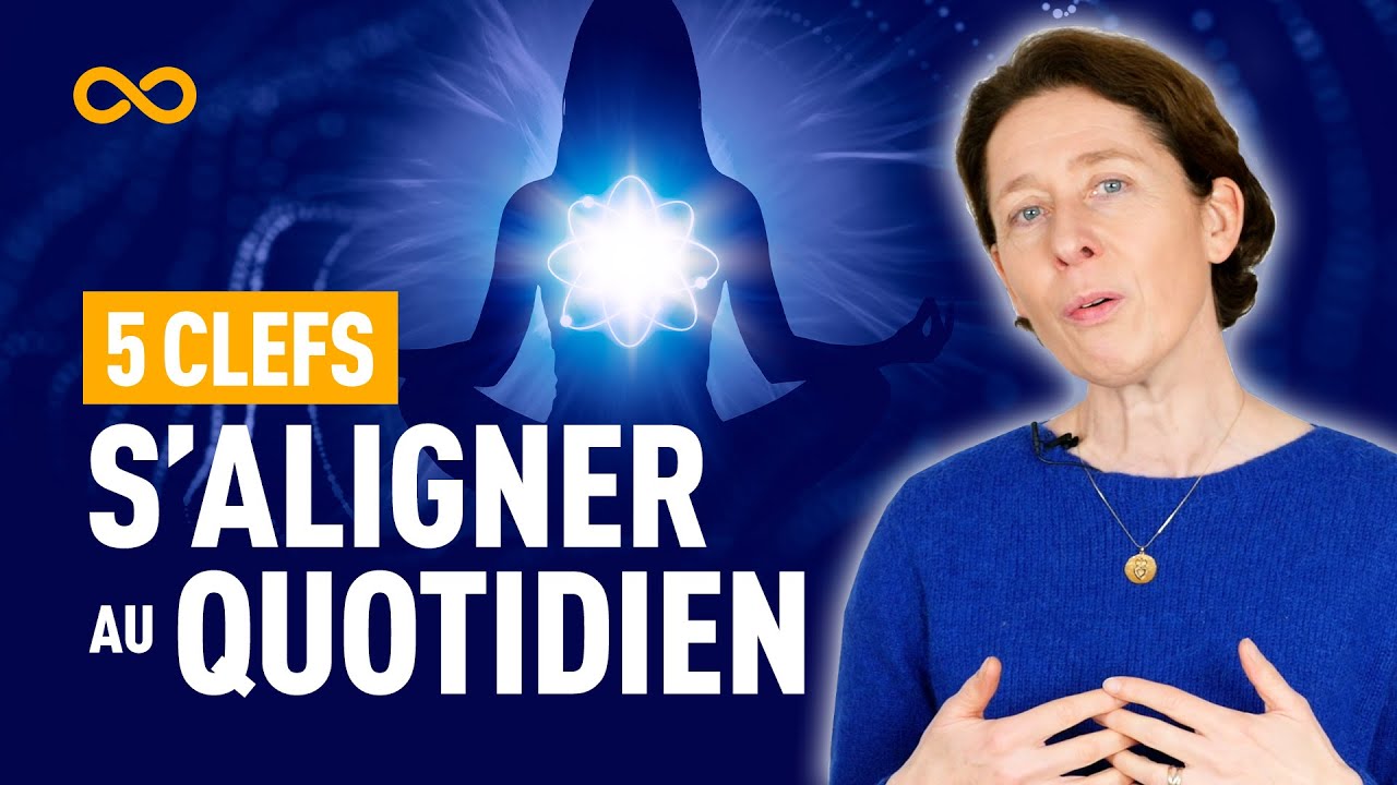 5 CLÉS POUR S'ALIGNER AU QUOTIDIEN