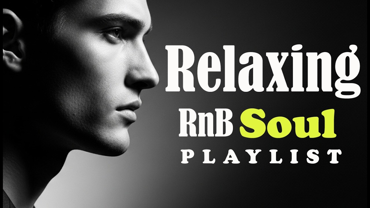 Soft RnB & Soul for Night Time Relaxation 🌙 #17
