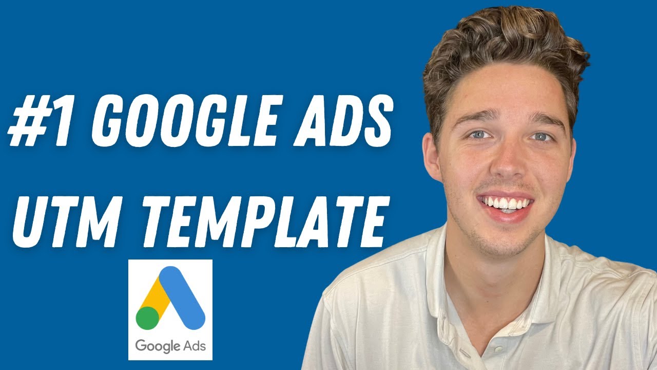 2025 - How To Setup DYNAMIC Google ADs UTM Parameters