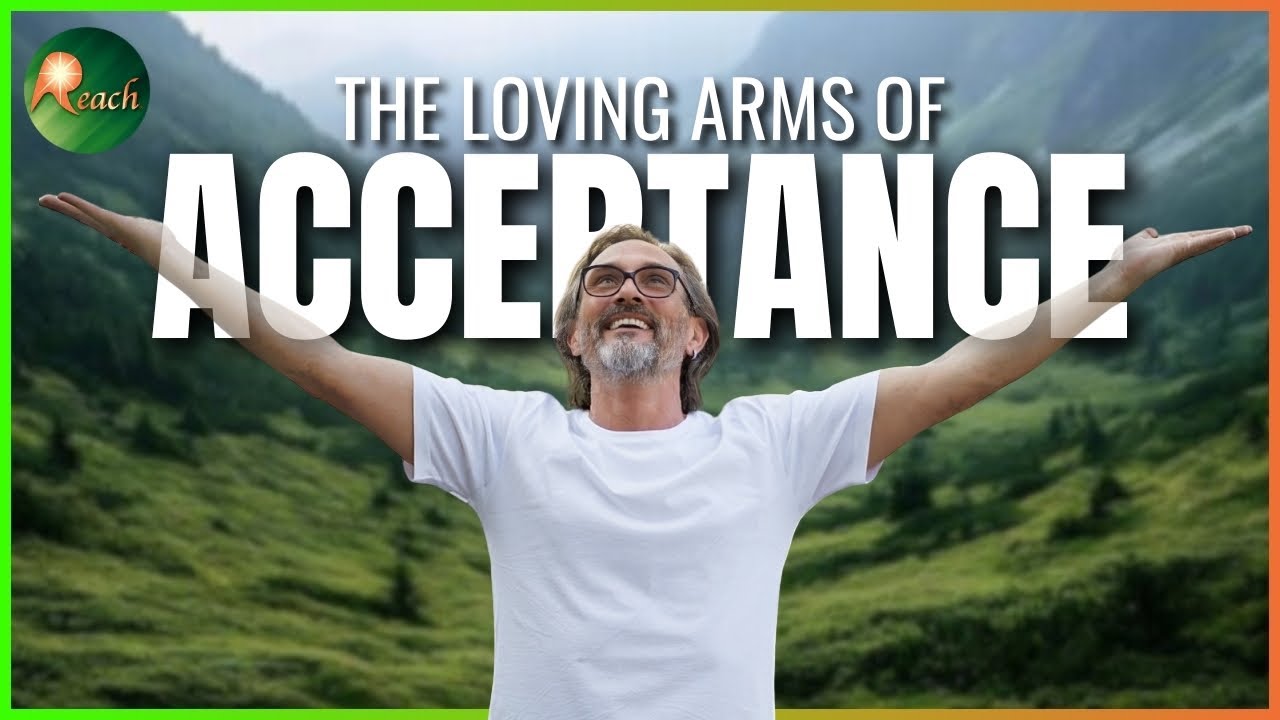 The Loving Arms of Acceptance Meditation | The Reach Approach