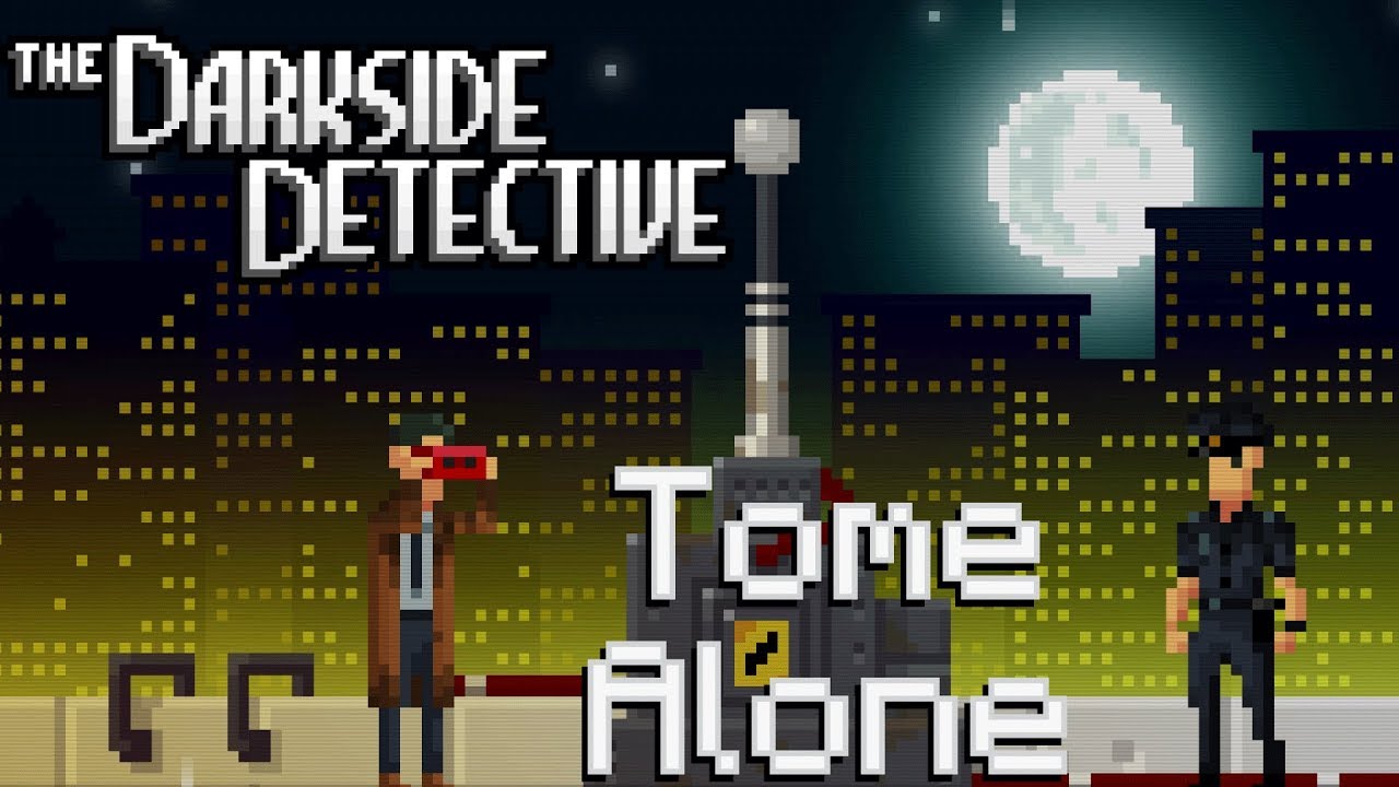 Tome Alone (Let's play The Darkside Detective gameplay)