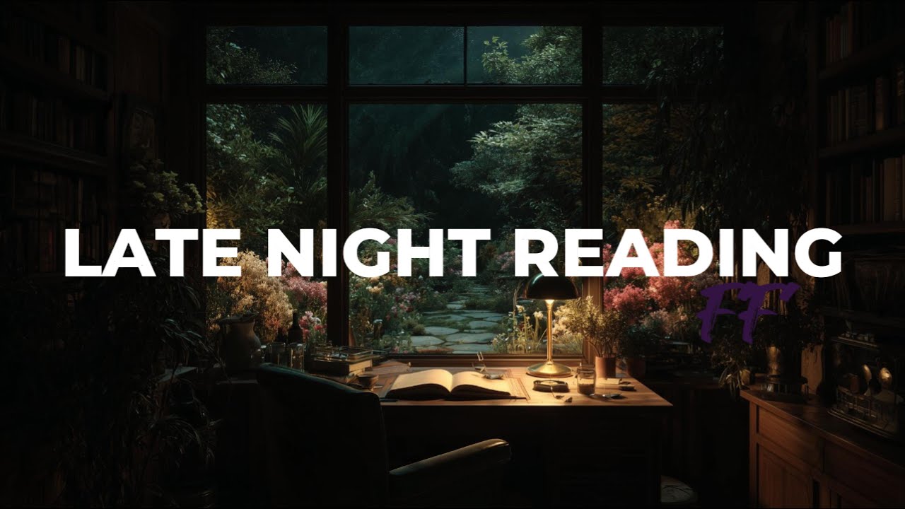 Late Night Reading | Instrumental Music for Reading, Studying & Focus