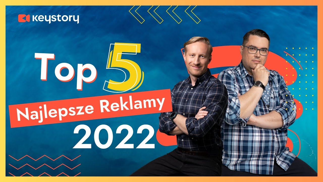 Najlepsze Reklamy z 2022 roku - okiem producenta i reżysera KeyStory