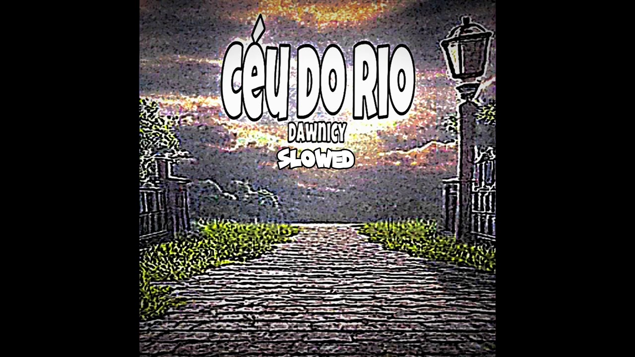 céu do rio - Dawnicy (Slowed + Reverb)