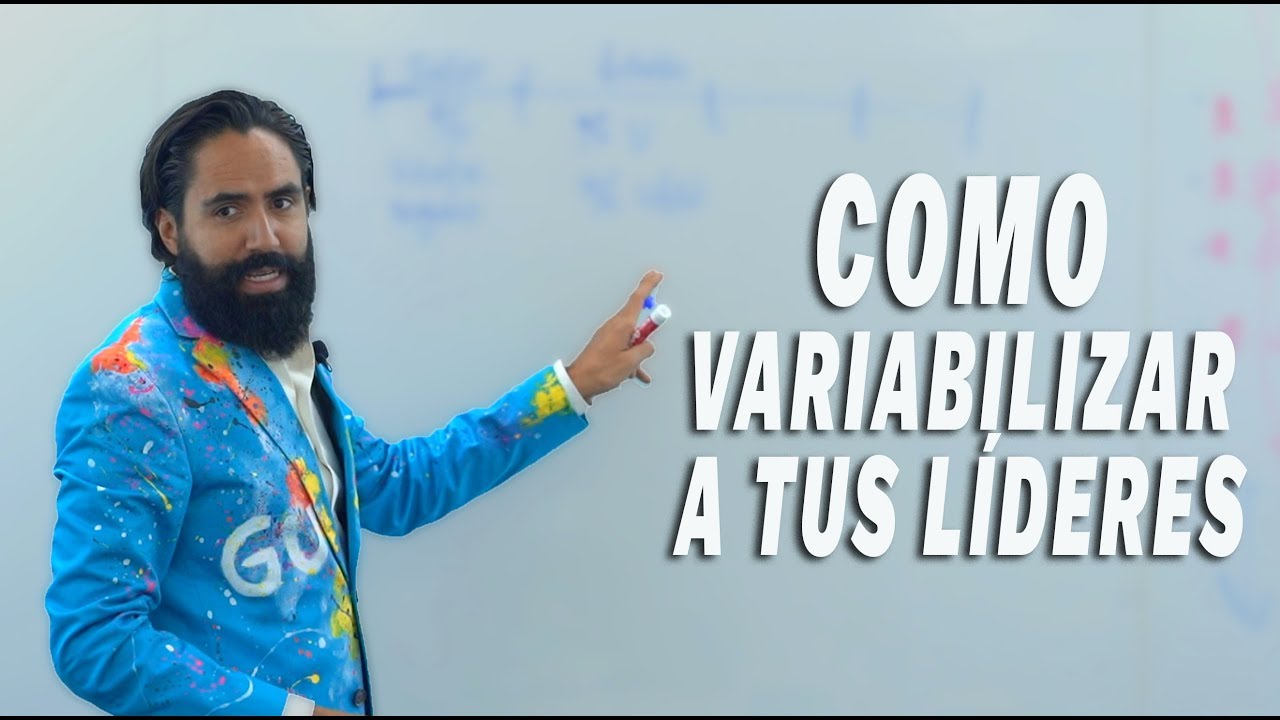 CÓMO VARIABILIZAR A TUS LÍDERES| CARLOS MUÑOZ