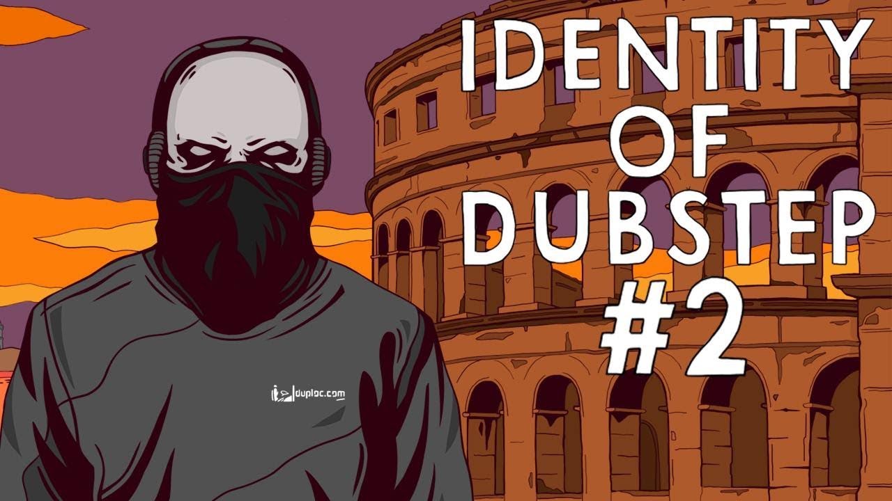 Identity of dubstep #2