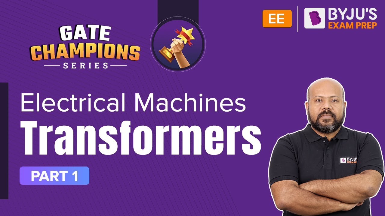 Transformers (Part-1) | Electrical Machines | GATE 2023 Electrical Engineering | BYJU'S GATE