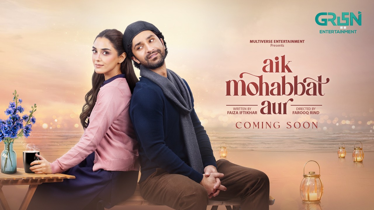 Aik Mohabbat Aur | Ft. Ahad Raza Mir & Maya Ali | Coming Soon Only on Green TV Entertainment