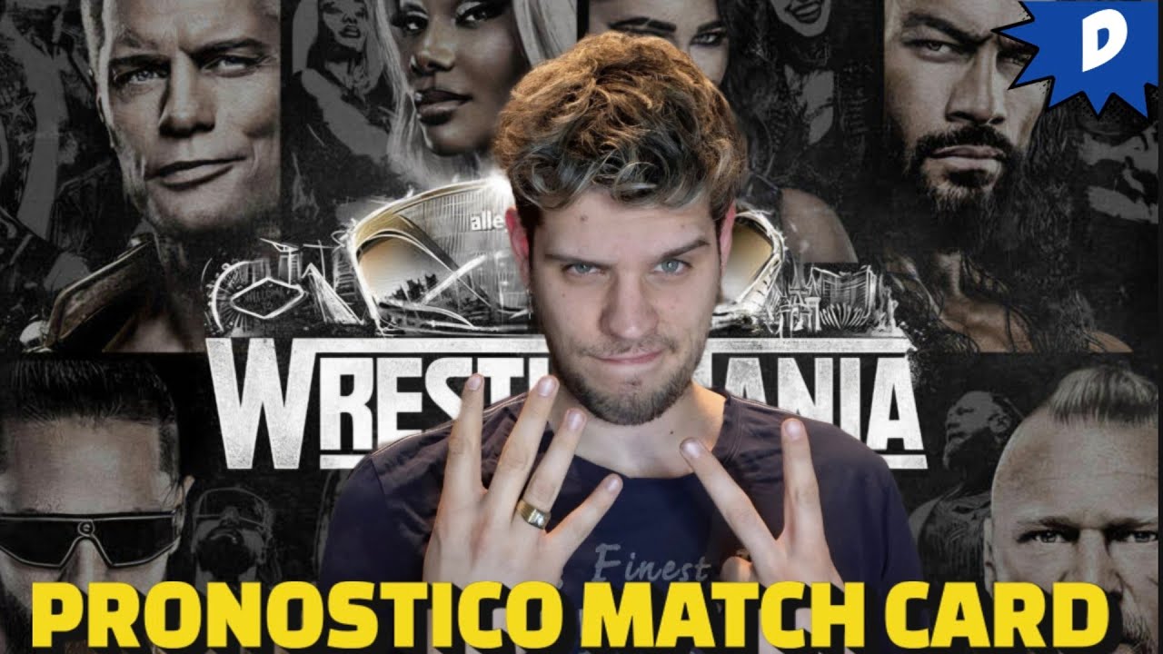 Pronostico la match card di WRESTLEMANIA 42