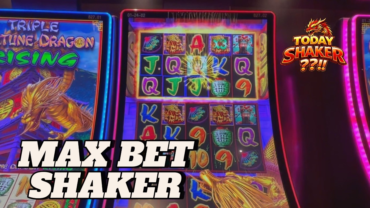 Today Shaker!! MAX BET SHAKER HIT 🐉 on Triple Fortune Dragon Rising
