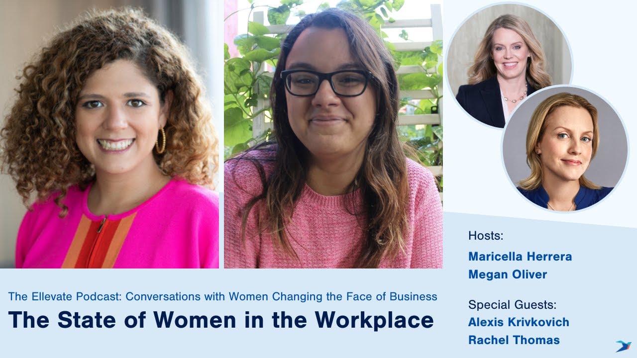The Ellevate Podcast: The State of Women in the Workplace, with Rachel Thomas and Alexis Krivkovich