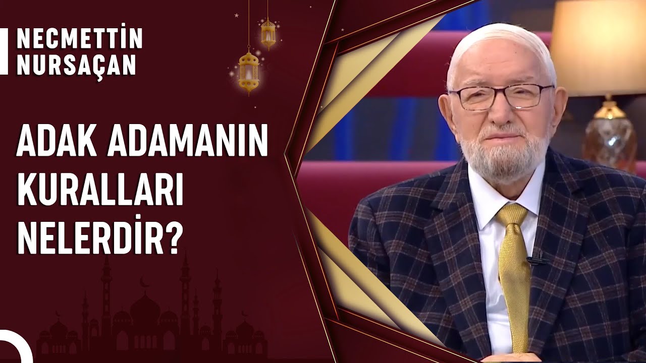 Adak Yerine Getirilmezse Ne Olur? | Necmettin Nursaçan'la Sohbetler