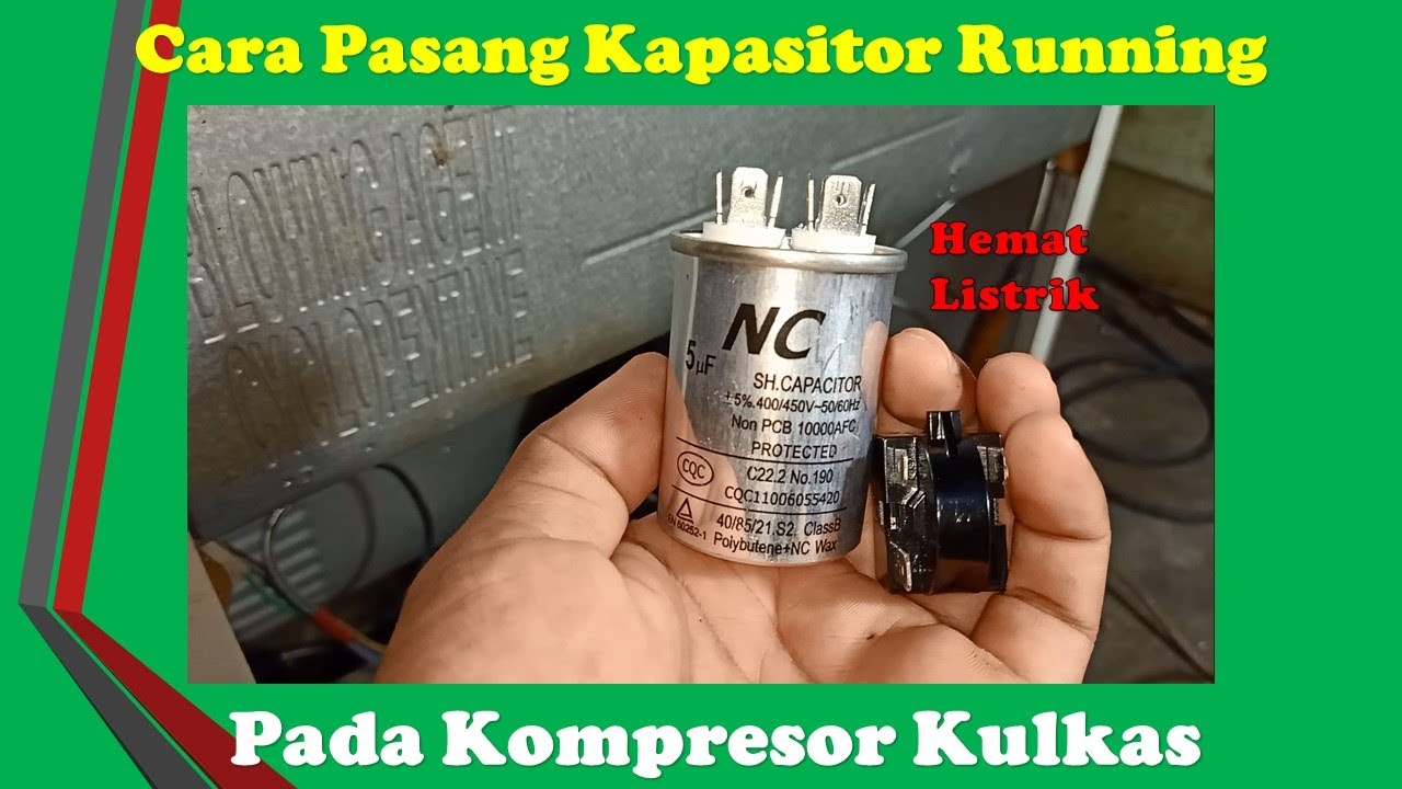 Cara pasang Kapasitor Running pada kompresor kulkas
