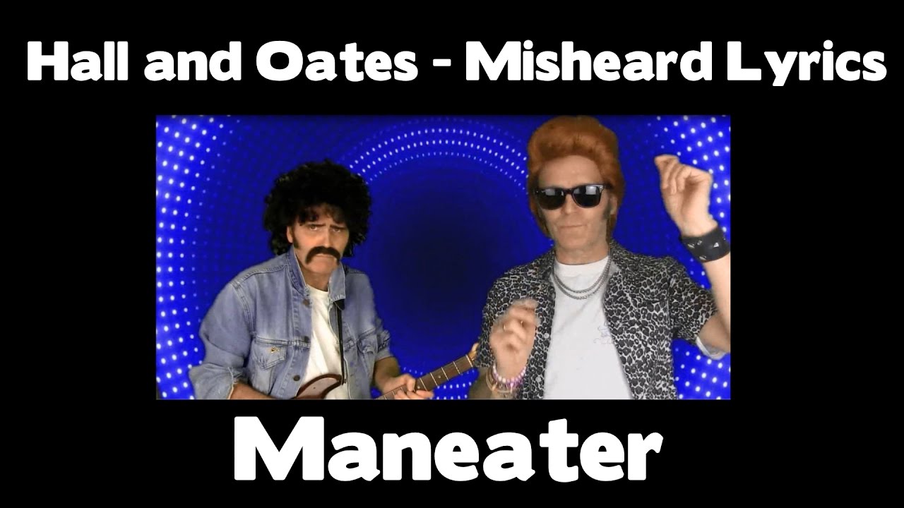 SO FUNNY!!! - Hall and Oates Misheard Lyrics - Maneater