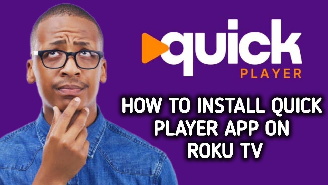 How to install Quick Player app on ROKU TV