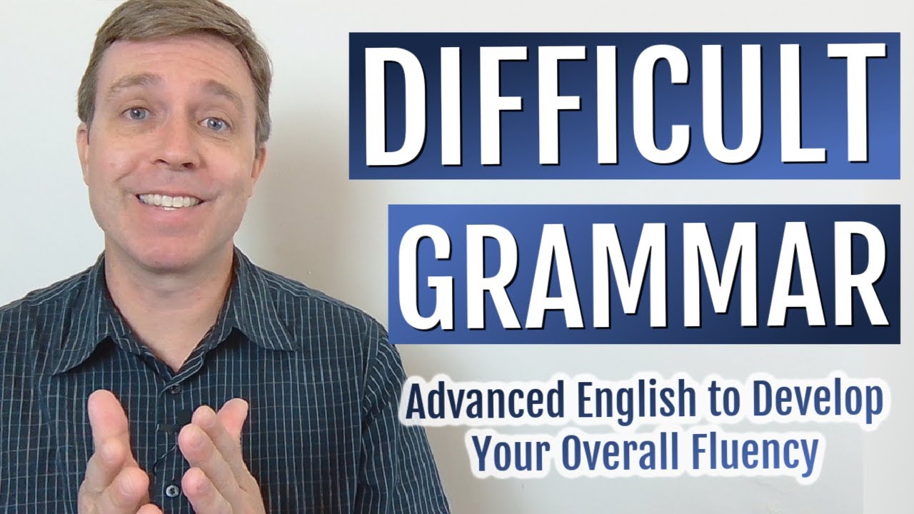 Master This DIFFICULT GRAMMAR to Improve Your Fluency
