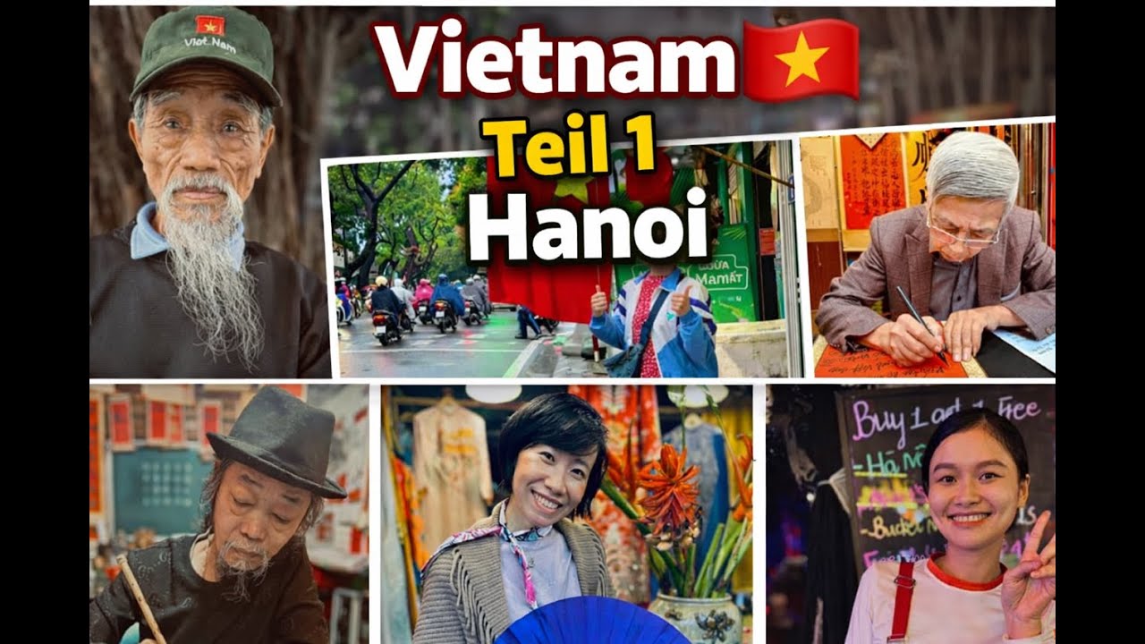Vietnam Teil 1   Hanoi 🇻🇳