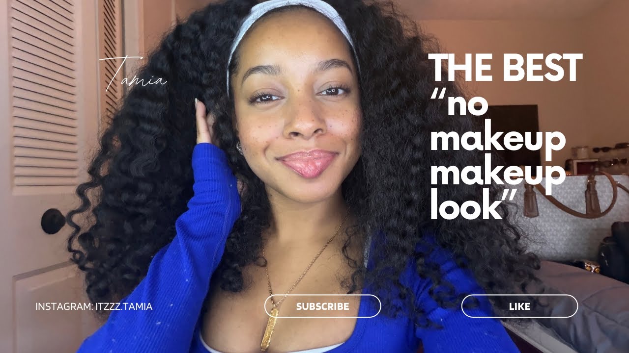 THE BEST no makeup, makeup look 