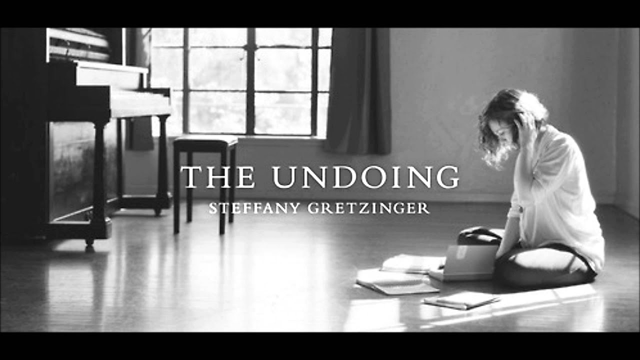 The Undoing Steffany Gretzinger - No Fear In Love