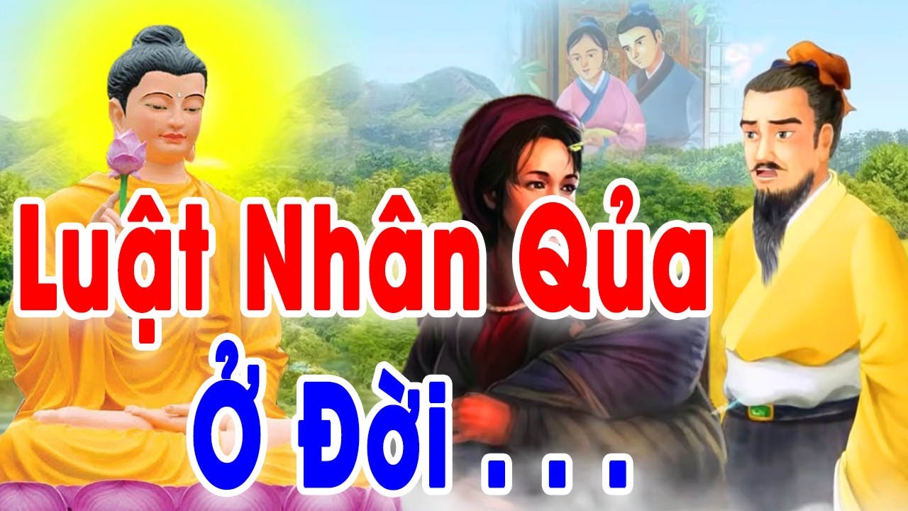 Phật Dạy Luật Nhân Quả Báo Ứng Không Nên Xem Nhẹ Luôn Hiện Hữu Chỉ Là Đến Sớm Hay Muộn Mà Thôi #MỚI