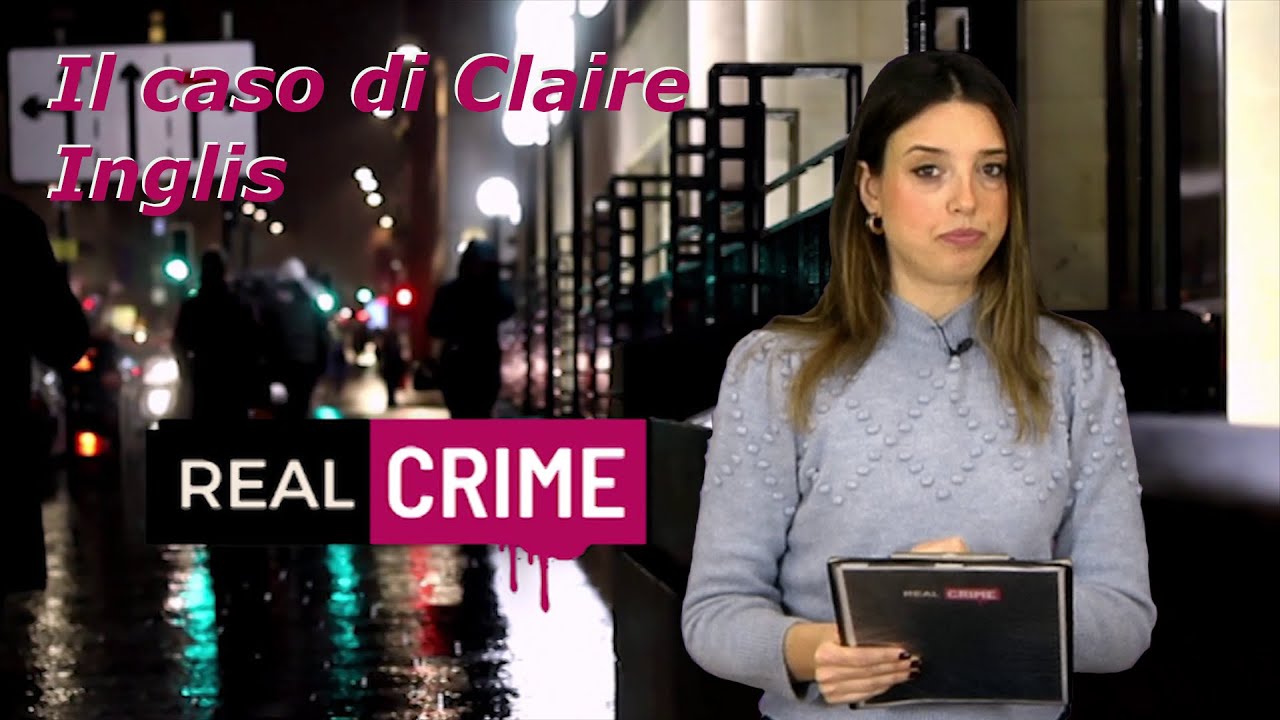 Real Crime - puntata 77 - Il caso di Claire Inglis
