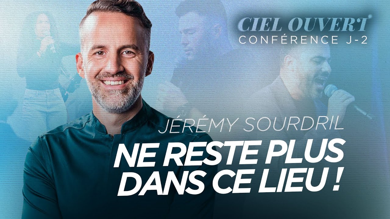 CONFÉRENCE CIEL OUVERT J-2 | Jérémy Sourdril