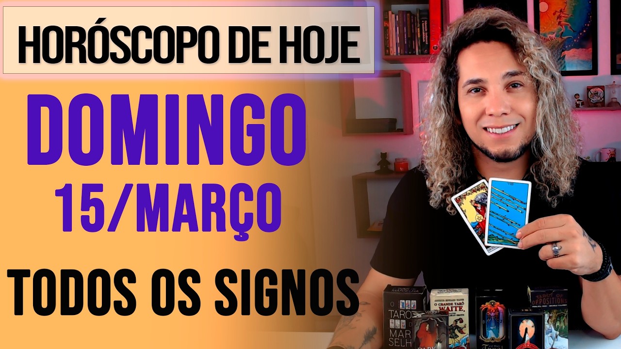 HORÓSCOPO DE HOJE / DOMINGO - 15/03/26 - Previsão para Todos os Signos [AMOR, TRABALHO E DINHEIRO]
