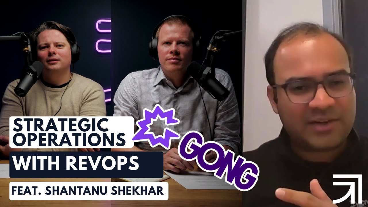 Strategic Execution with RevOps (With Shantanu Shekhar, Sr Director GTM Ops @ Gong) / TRF Podcast