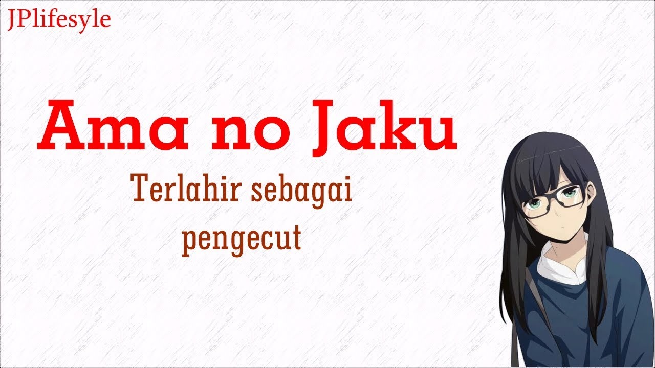 Lagu Jepang Sedih Tentang Cinta Sepihak | Ama no Jaku - Gumi | Terjemahan Indonesia