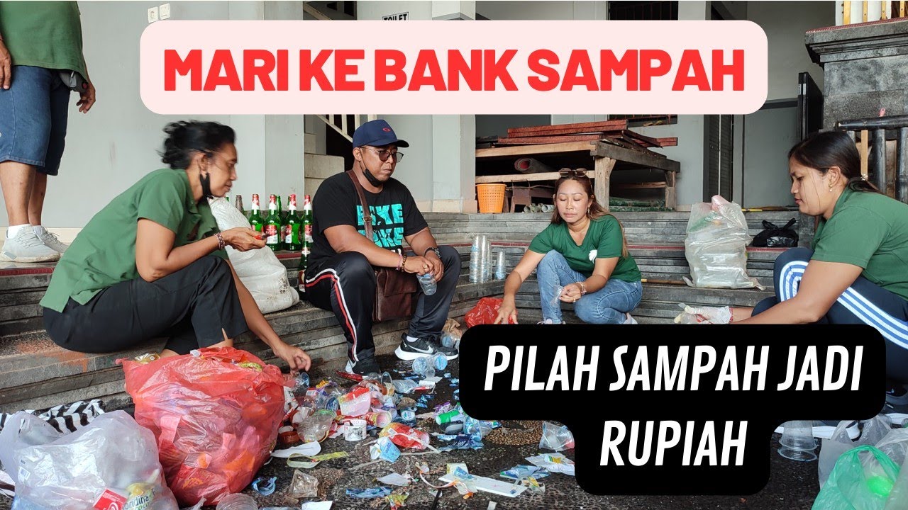 AYO KE BANK SAMPAH!! PILAH SAMPAH JADI RUPIAH BERSAMA BSU (BANK SAMPAH UNIT) DESA KESIMAN PETILAN