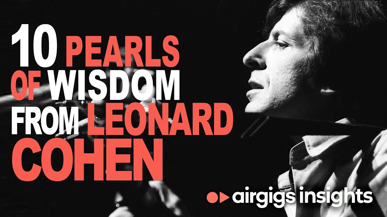 10 Pearls Of Wisdom From Leonard Cohen